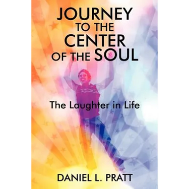 Journey to the Center of the Soul: The Laughter in Life