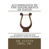 Accompanied by the Instruments of David: Examining Excuses for Instrumental Music in Worship