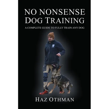 No Nonsense Dog Training: A Complete Guide to Fully Train Any Dog