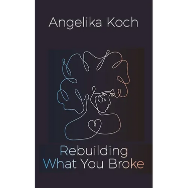 Rebuilding What You Broke