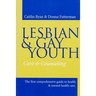 Lesbian and Gay Youth: Care and Counseling