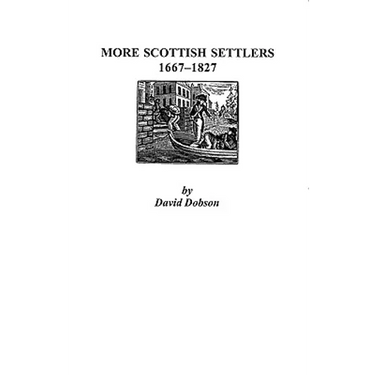 More Scottish Settlers, 1667-1827