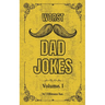 Worst Dad Jokes: 300 Hilariously Bad Dad Jokes - The Ultimate Gag Gift for Every Joke Book Hero and the Perfect Christmas Collection of