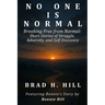 No One Is Normal: Breaking Free from Normal: Short Stories of Struggle, Adversity, and Self-Discovery