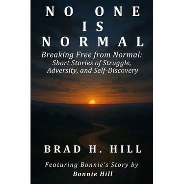 No One Is Normal: Breaking Free from Normal: Short Stories of Struggle, Adversity, and Self-Discovery