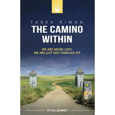 The Camino Within: We Are Never Lost; We Are Just Not Familiar Yet
