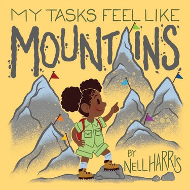 My Tasks Feel Like Mountains: A book about task paralysis and getting things done!
