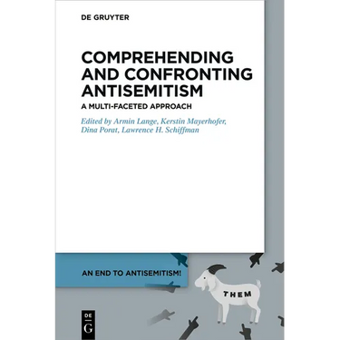 Comprehending and Confronting Antisemitism: A Multi-Faceted Approach