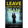 Leave While You Still Can