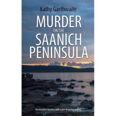 Murder on the Saanich Peninsula: An evocative mystery with a jaw-dropping ending