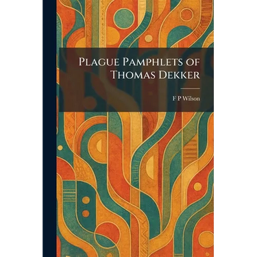 Plague Pamphlets of Thomas Dekker
