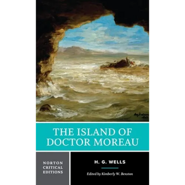The Island of Doctor Moreau: A Norton Critical Edition