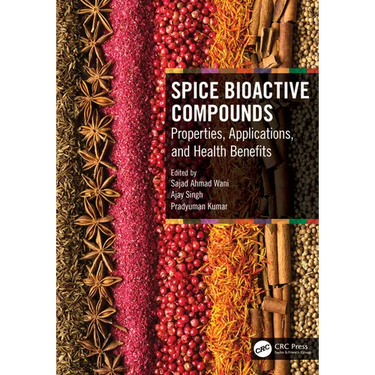 Spice Bioactive Compounds: Properties, Applications, and Health Benefits