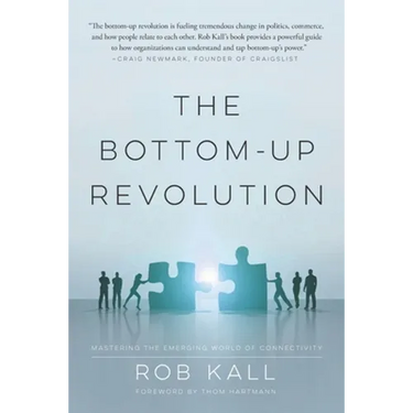 The Bottom-Up Revolution: Mastering the Emerging World of Connectivity