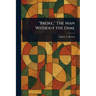 "Broke," The Man Without the Dime
