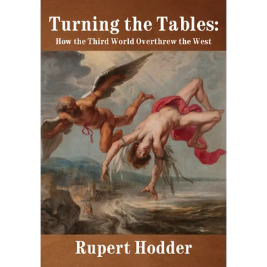 Turning the Tables: How the Third World Overthrew the West