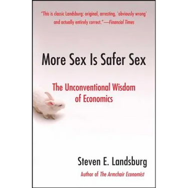More Sex Is Safer Sex: The Unconventional Wisdom of Economics
