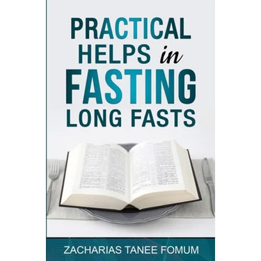 Practical Helps in Fasting Long Fasts