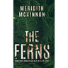 The Ferns: Sometimes Danger Can Hide in Plain Sight