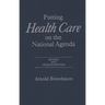 Putting Health Care on the National Agenda: Revised and Updated Edition