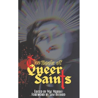The Book of Queer Saints