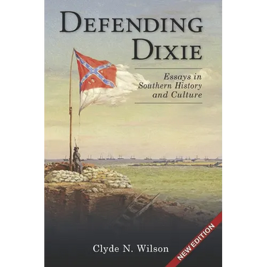 Defending Dixie: Essays in Southern History and Culture