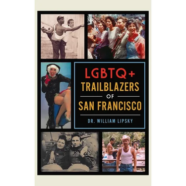 LGBTQ+ Trailblazers of San Francisco