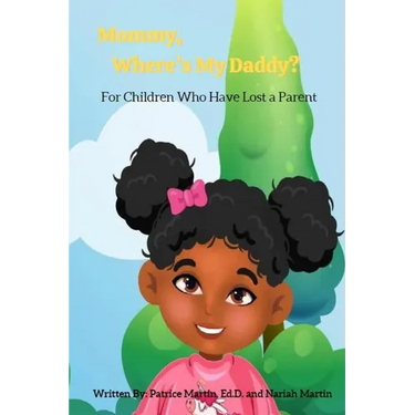 Mommy, Where's My Daddy?: For Children Who Have Lost a Parent