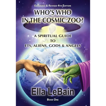 Who's Who in the Cosmic Zoo?: A Guide to ETs, Aliens, Gods & Angels
