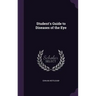 Student's Guide to Diseases of the Eye