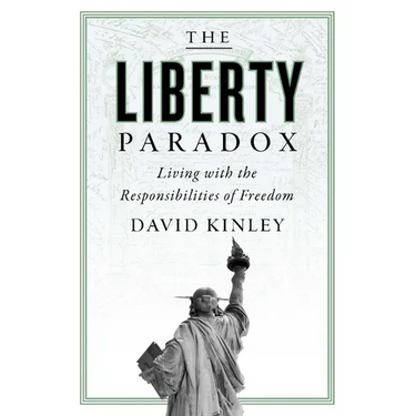 The Liberty Paradox: Living with the Responsibilities of Freedom