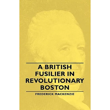 A British Fusilier in Revolutionary Boston