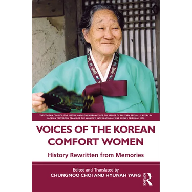 Voices of the Korean Comfort Women: History Rewritten from Memories