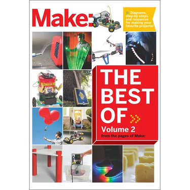 Best of Make, Volume 2: 65 Projects and Skill Builders from the Pages of Make