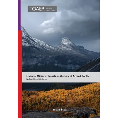 National Military Manuals on the Law of Armed Conflict: Third Edition