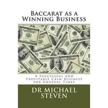 Baccarat as a Winning Business: A Successful and Profitable Cash Business for Unusual Times
