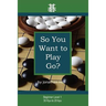 So You Want to Play Go?