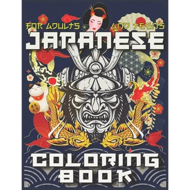 Japanese Coloring Book: The Ultimate Japan Lovers Coloring Book for Adults & Teens With More Than 300 Pages of Arts Like Tattoo Designs, Geish