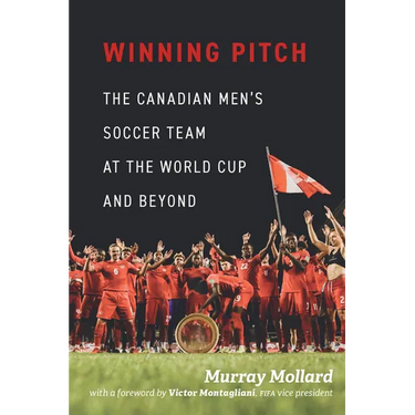 Winning Pitch: The Canadian Men's Soccer Team at the World Cup and Beyond