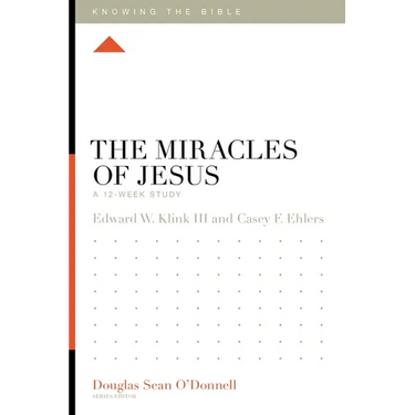 The Miracles of Jesus: A 12-Week Study