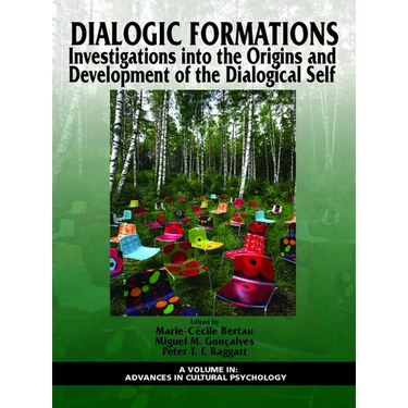 Dialogic Formations: Investigations Into the Origins and Development of the Dialogical Self