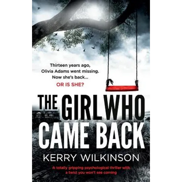 The Girl Who Came Back: A totally gripping psychological thriller with a twist you won't see coming