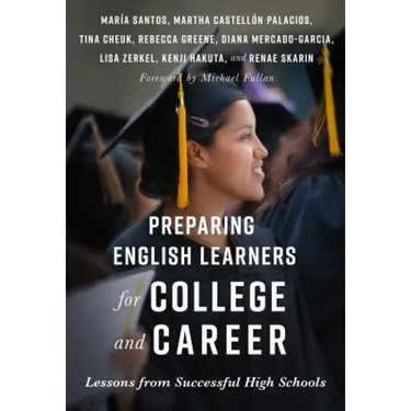 Preparing English Learners for College and Career: Lessons from Successful High Schools