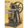 The Home Workshop Dictionary: The Encyclopaedia of Metalworking and Model Engineering