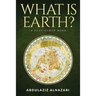 What is Earth?: A Flat Earth Book