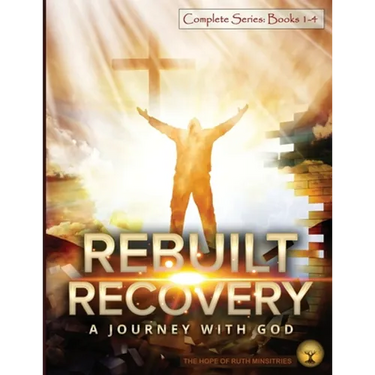 Rebuilt Recovery Complete Series - Books 1-4 (Premium Edition): A Journey with God
