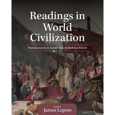 Readings in World Civilization: Primary Sources in Ancient and Early Medieval History