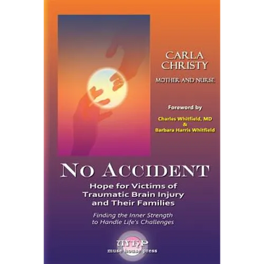 No Accident: Hope for Victims of Traumatic Brain Injury and Their Families
