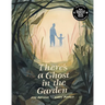 There's a Ghost in the Garden