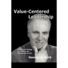 Value-Centered Leadership: A Survivor's Strategy for Personal and Professional Growth